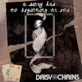 A Story Has No Beginning or End – Daisy Chains