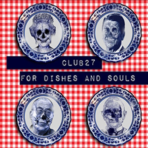For Dishes and Souls – Club27