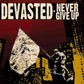 Never Give Up – Devasted