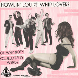 Howlin’ Lou & his Whip Lovers – Why not?