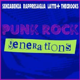 PUNK ROCK GENERATIONS – Split disc con Senzabenza, Rappresaglia, The Crooks, Latte+