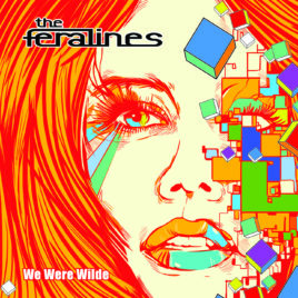 The FERALINES – We were Wilde