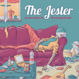 The JESTER – We were born in the wrong decade