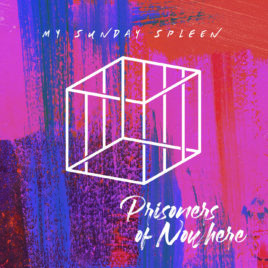 My Sunday Spleen – Prisoners of nowhere